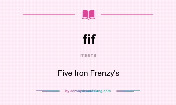 What does fif mean? It stands for Five Iron Frenzy`s