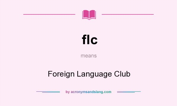 What does flc mean? It stands for Foreign Language Club