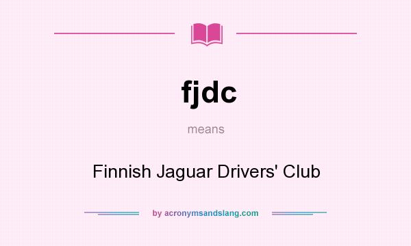 What does fjdc mean? It stands for Finnish Jaguar Drivers` Club