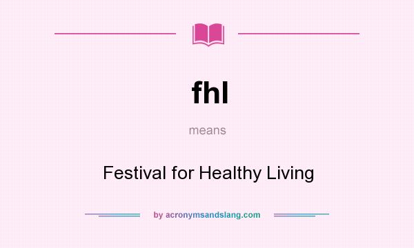 What does fhl mean? It stands for Festival for Healthy Living