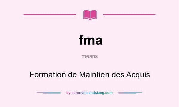 What does fma mean? It stands for Formation de Maintien des Acquis