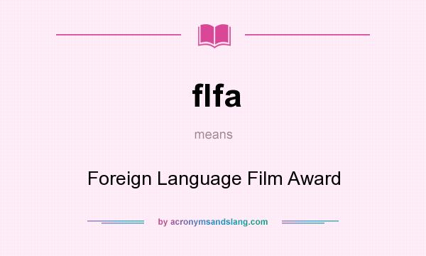 What does flfa mean? It stands for Foreign Language Film Award
