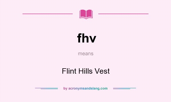 What does fhv mean? It stands for Flint Hills Vest