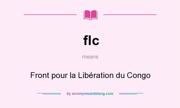 What does flc mean? It stands for Front pour la Libération du Congo
