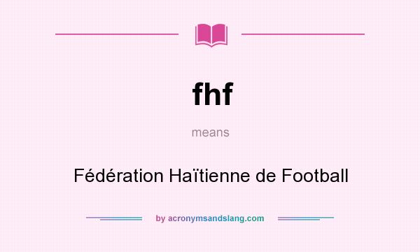 What does fhf mean? It stands for Fédération Haïtienne de Football