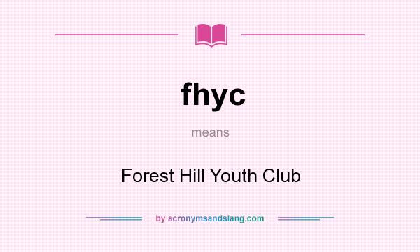 What does fhyc mean? It stands for Forest Hill Youth Club