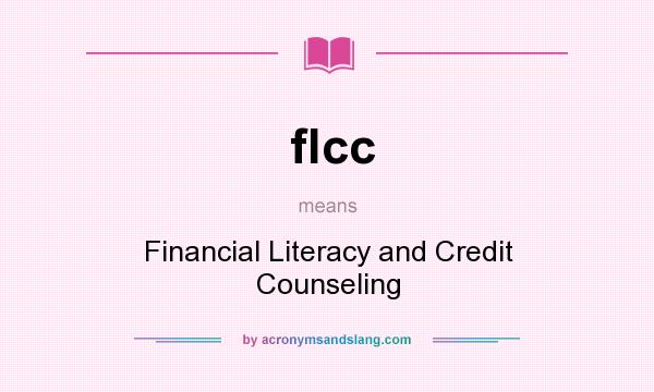What does flcc mean? It stands for Financial Literacy and Credit Counseling