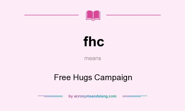 What does fhc mean? It stands for Free Hugs Campaign