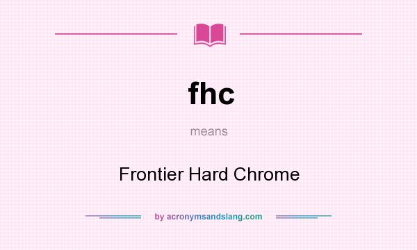 What does fhc mean? It stands for Frontier Hard Chrome