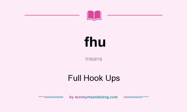 What does fhu mean? It stands for Full Hook Ups