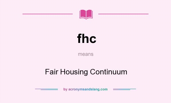 What does fhc mean? It stands for Fair Housing Continuum