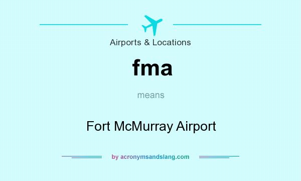 What does fma mean? It stands for Fort McMurray Airport