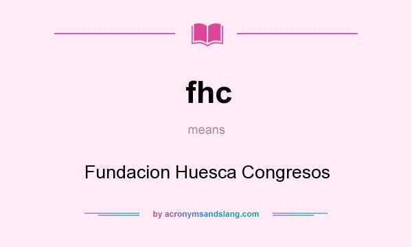 What does fhc mean? It stands for Fundacion Huesca Congresos
