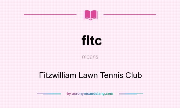 What does fltc mean? It stands for Fitzwilliam Lawn Tennis Club