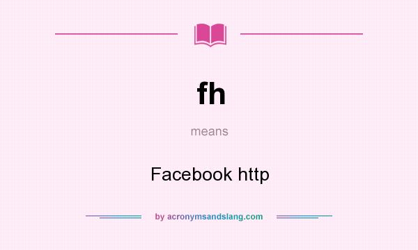 What does fh mean? It stands for Facebook http