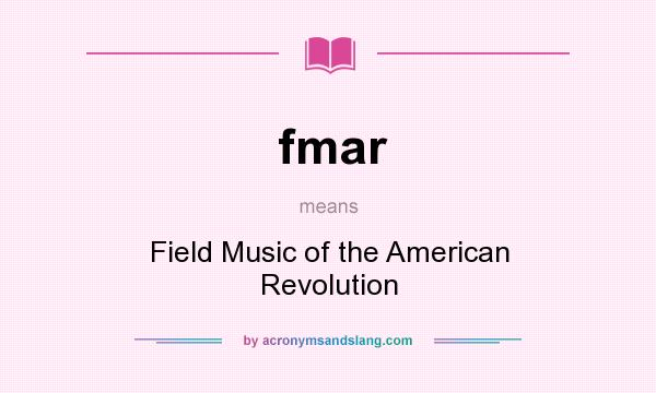 What does fmar mean? It stands for Field Music of the American Revolution