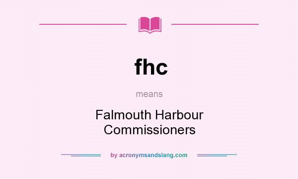 What does fhc mean? It stands for Falmouth Harbour Commissioners