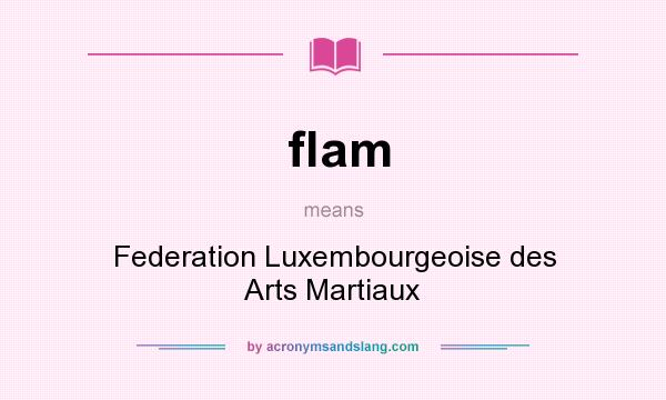 What does flam mean? It stands for Federation Luxembourgeoise des Arts Martiaux