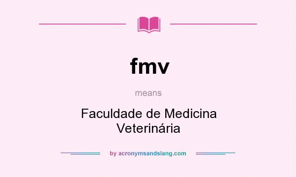 What does fmv mean? It stands for Faculdade de Medicina Veterinária