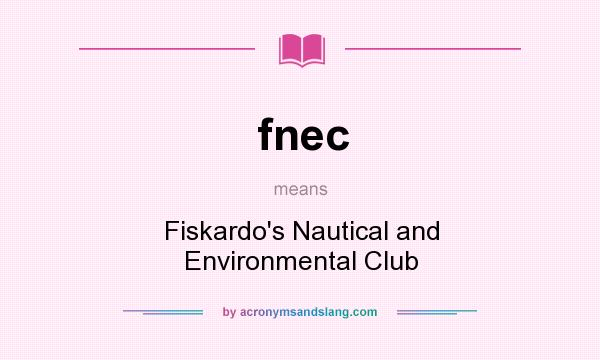 What does fnec mean? It stands for Fiskardo`s Nautical and Environmental Club