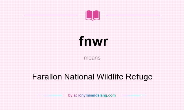 What does fnwr mean? It stands for Farallon National Wildlife Refuge