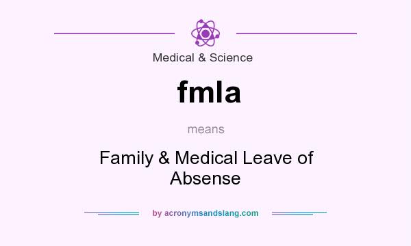 What does fmla mean? It stands for Family & Medical Leave of Absense