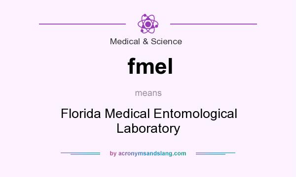 What does fmel mean? It stands for Florida Medical Entomological Laboratory