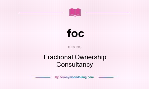 What does foc mean? It stands for Fractional Ownership Consultancy