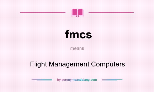 What does fmcs mean? It stands for Flight Management Computers
