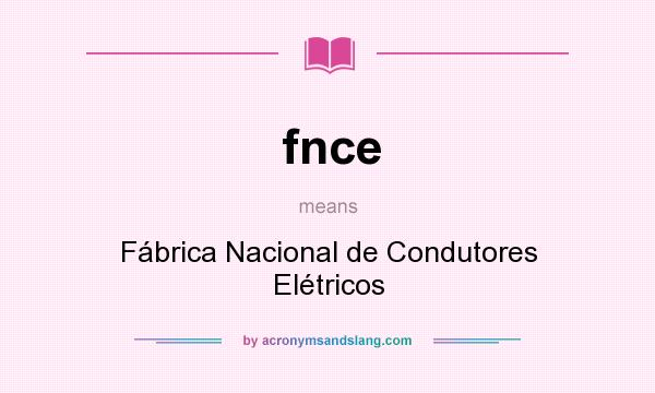 What does fnce mean? It stands for Fábrica Nacional de Condutores Elétricos