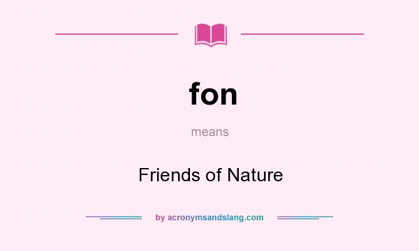 What does fon mean? It stands for Friends of Nature