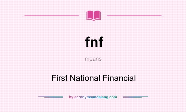 What does fnf mean? It stands for First National Financial