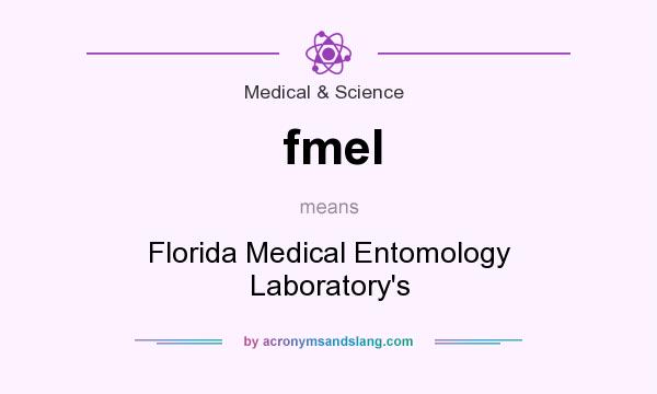 What does fmel mean? It stands for Florida Medical Entomology Laboratory`s