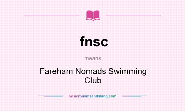 What does fnsc mean? It stands for Fareham Nomads Swimming Club