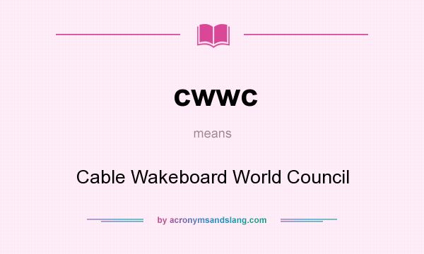 What does cwwc mean? It stands for Cable Wakeboard World Council