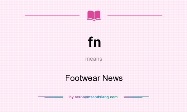 What does fn mean? It stands for Footwear News