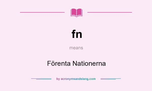 What does fn mean? It stands for Förenta Nationerna