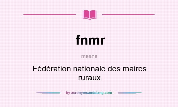 What does fnmr mean? It stands for Fédération nationale des maires ruraux