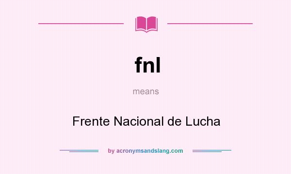What does fnl mean? It stands for Frente Nacional de Lucha
