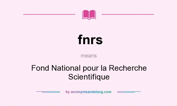 What does fnrs mean? It stands for Fond National pour la Recherche Scientifique