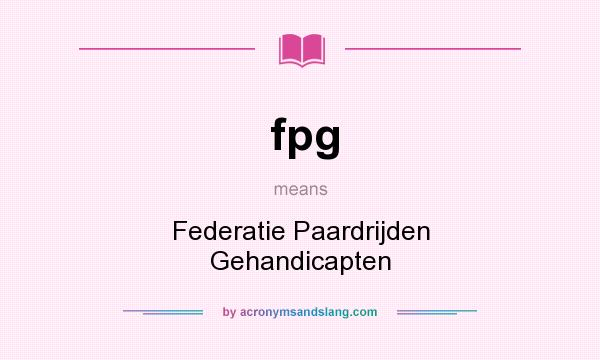 What does fpg mean? It stands for Federatie Paardrijden Gehandicapten