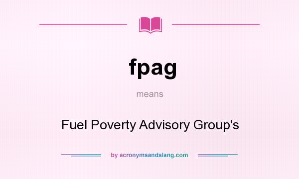 What does fpag mean? It stands for Fuel Poverty Advisory Group`s