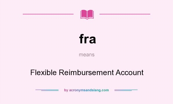 What does fra mean? It stands for Flexible Reimbursement Account