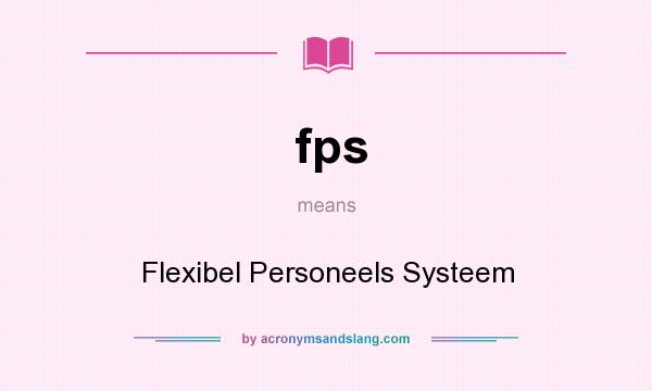 What does fps mean? It stands for Flexibel Personeels Systeem