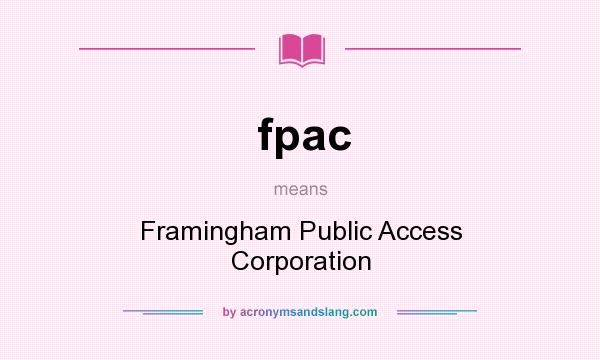 What does fpac mean? It stands for Framingham Public Access Corporation