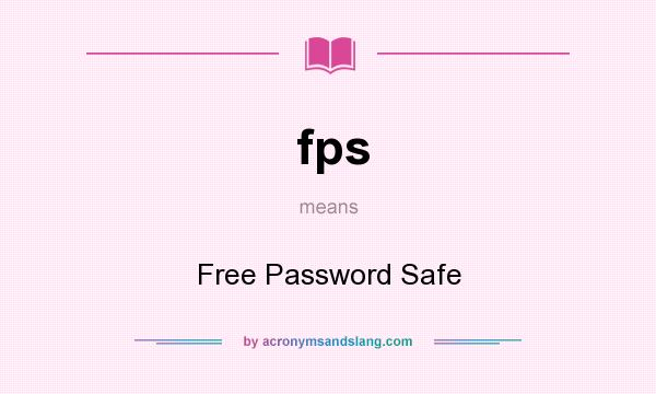 What does fps mean? It stands for Free Password Safe