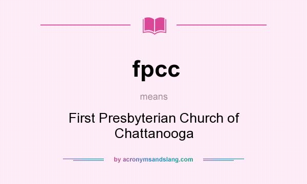 What does fpcc mean? It stands for First Presbyterian Church of Chattanooga