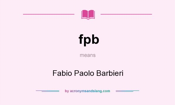 What does fpb mean? It stands for Fabio Paolo Barbieri