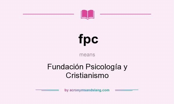 What does fpc mean? It stands for Fundación Psicología y Cristianismo