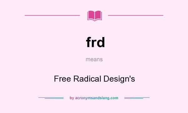 What does frd mean? It stands for Free Radical Design`s